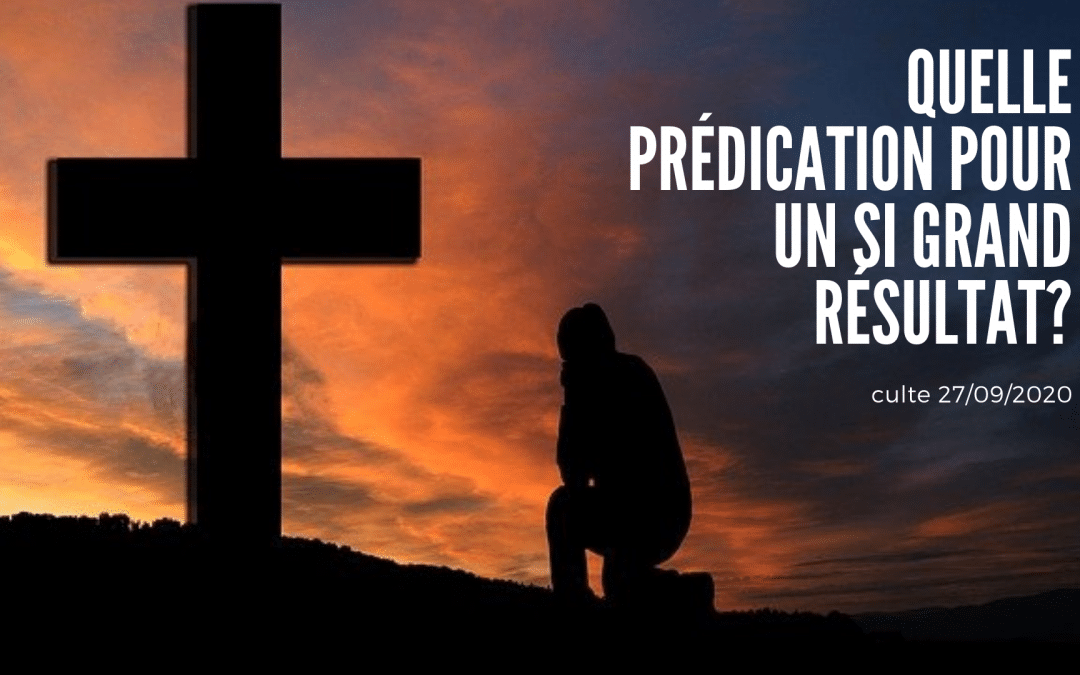 Quelle prédication pour un si grand résultat?