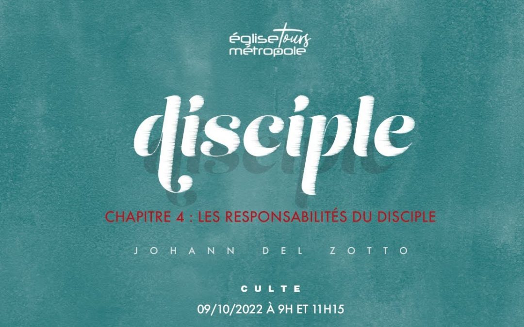 Les responsabilités du disciple – Disciple #5
