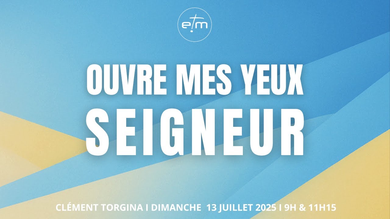 Ouvre mes yeux Seigneur